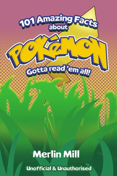 101 Amazing Facts About Pok&eacute;mon(Kobo/電子書)