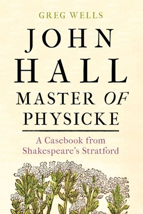 John Hall, Master of Physicke(Kobo/電子書)