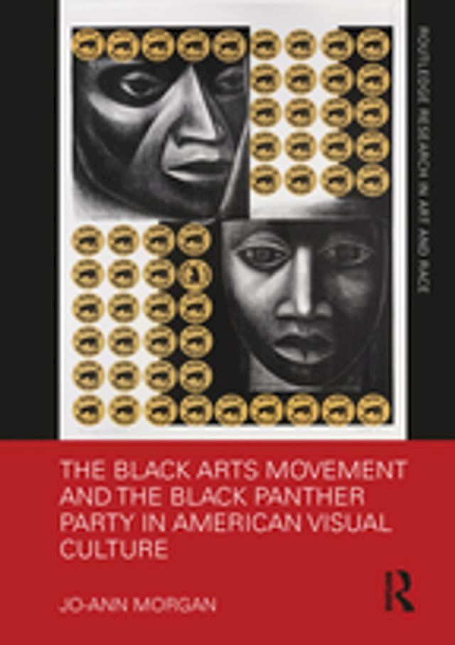  The Black Arts Movement and the Black Panther Party in American Visual Culture(Kobo/電子書)