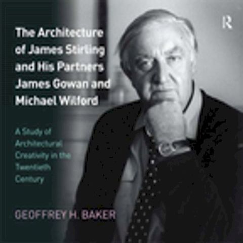 The Architecture of James Stirling and His Partners James Gowan and Michael Wilford(Kobo/電子書)