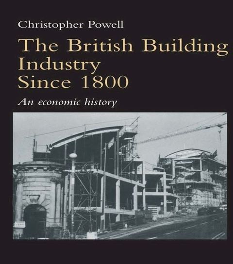 The British Building Industry since 1800(Kobo/電子書)