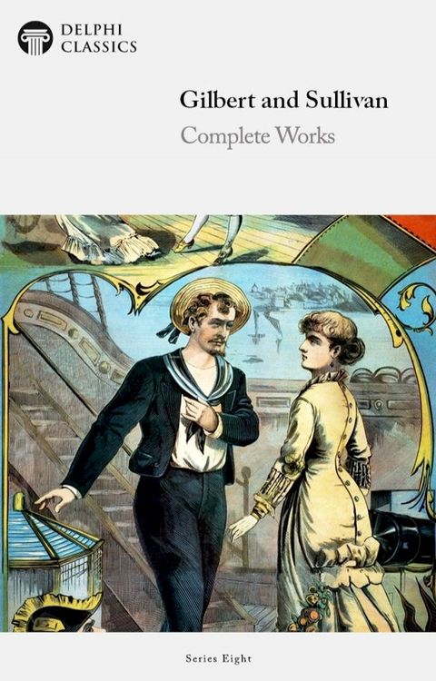 Delphi Complete Works of Gilbert and Sullivan (Illustrated)(Kobo/電子書)