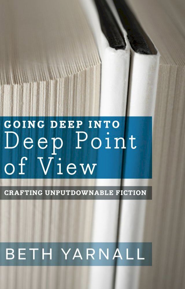  Going Deep Into Deep Point of View(Kobo/電子書)