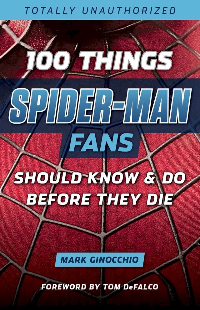  100 Things Spider-Man Fans Should Know & Do Before They Die(Kobo/電子書)