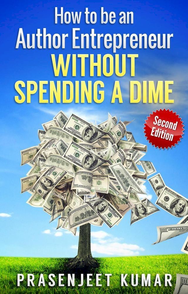  How to be an Author Entrepreneur Without Spending a Dime(Kobo/電子書)