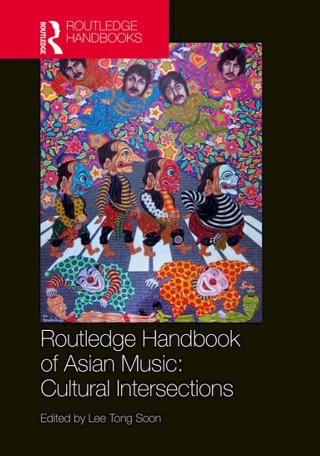  Routledge Handbook of Asian Music: Cultural Intersections(Kobo/電子書)