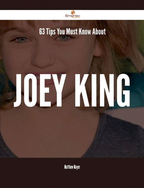 63 Tips You Must Know About Joey King(Kobo/電子書)