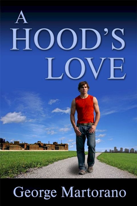 A Hood's Love, By George Martorano(Kobo/電子書)