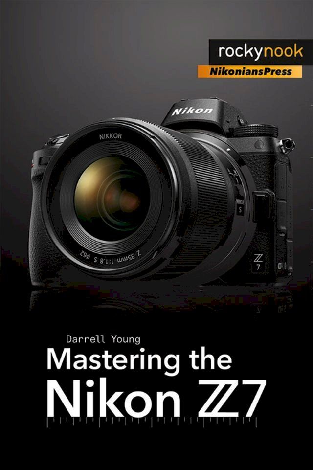  Mastering the Nikon Z7(Kobo/電子書)