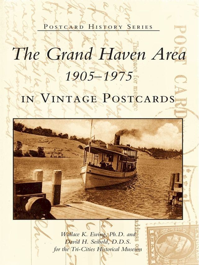  The Grand Haven Area 1905-1975 in Vintage Postcards(Kobo/電子書)