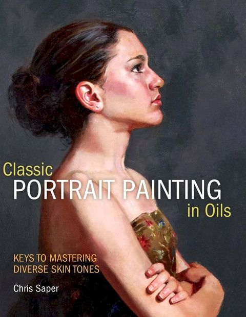 Classic Portrait Painting in Oils(Kobo/電子書)