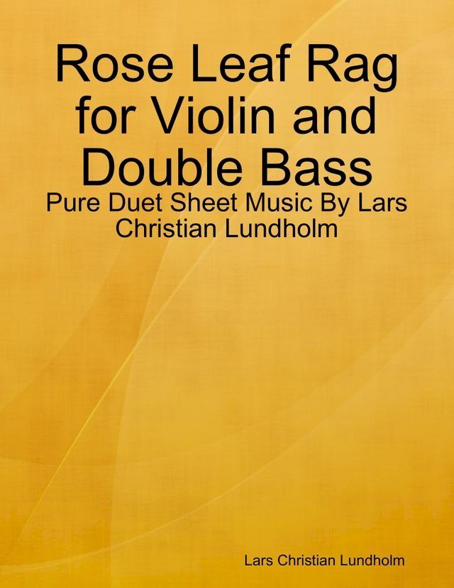  Rose Leaf Rag for Violin and Double Bass - Pure Duet Sheet Music By Lars Christian Lundholm(Kobo/電子書)