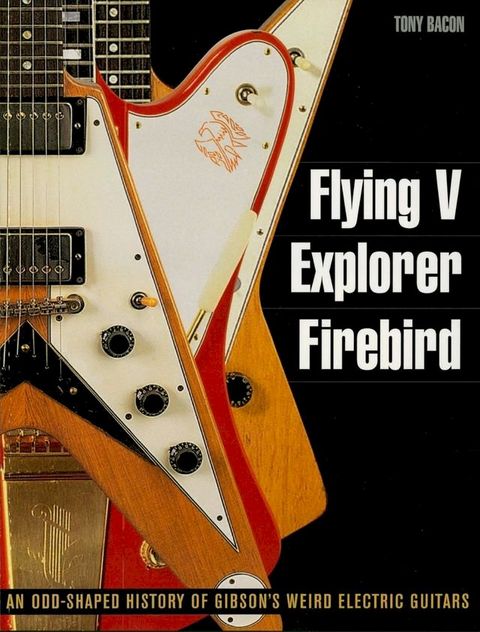 Flying V, Explorer, Firebird(Kobo/電子書)