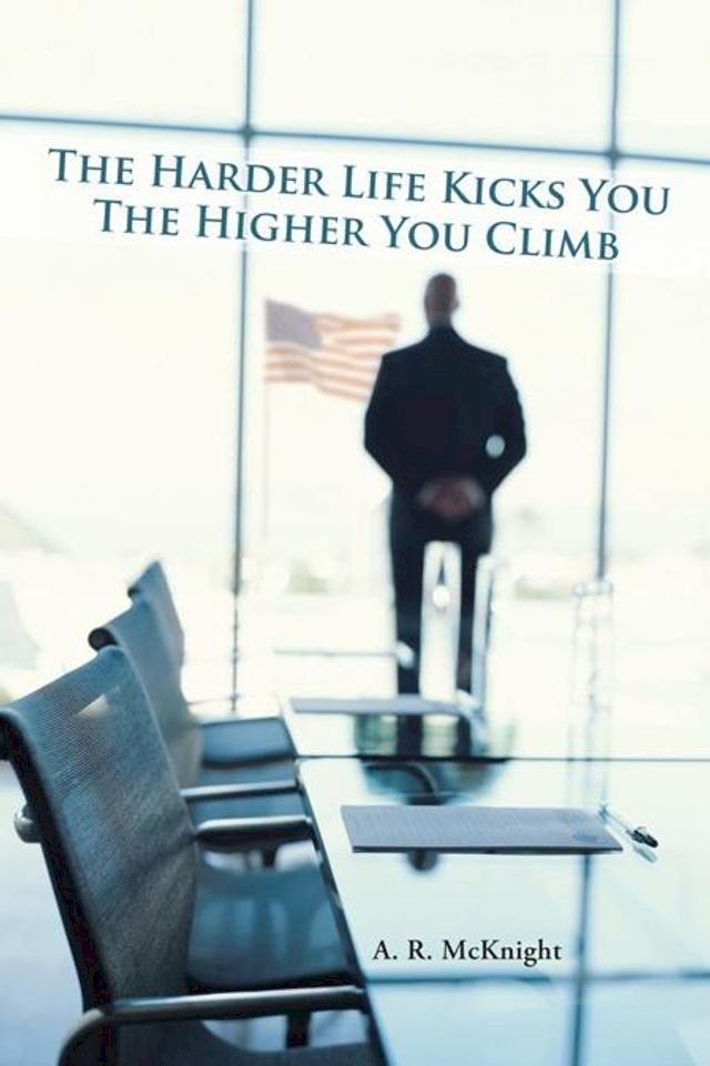  The Harder Life Kicks You the Higher You Climb(Kobo/電子書)