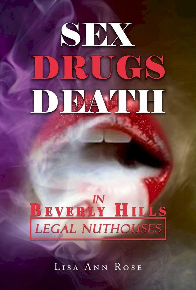  SEX, DRUGS, DEATH in BEVERLY HILLS:(Kobo/電子書)