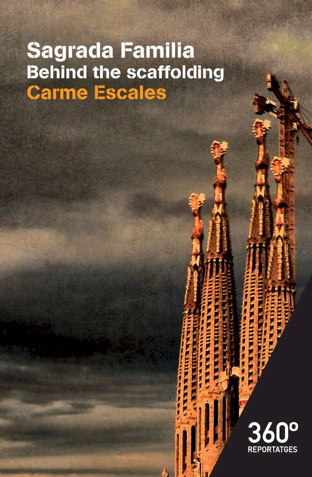  Sagrada Fam&iacute;lia. Behind the scaffolding(Kobo/電子書)