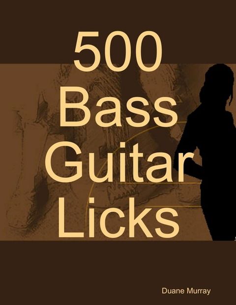 500 Bass Guitar Licks(Kobo/電子書)