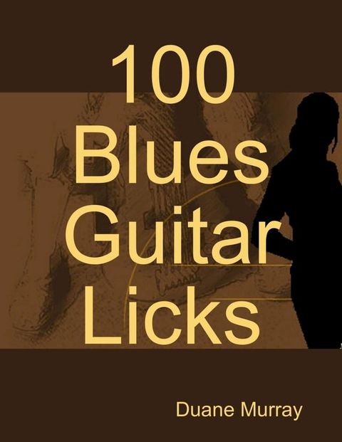 100 Blues Guitar Licks(Kobo/電子書)