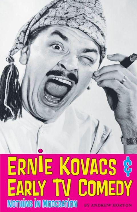 Ernie Kovacs & Early TV Comedy(Kobo/電子書)