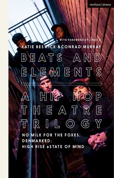 Beats and Elements: A Hip Hop Theatre Trilogy(Kobo/電子書)