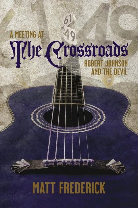 A Meeting at The Crossroads: Robert Johnson and The Devil(Kobo/電子書)