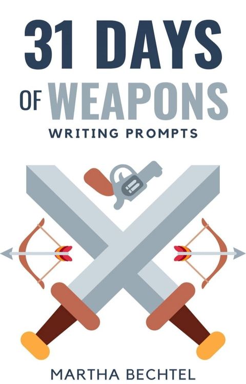 31 Days of Weapons (Writing Prompts)(Kobo/電子書)