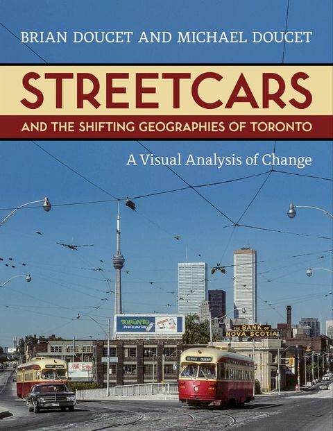 Streetcars and the Shifting Geographies of Toronto(Kobo/電子書)