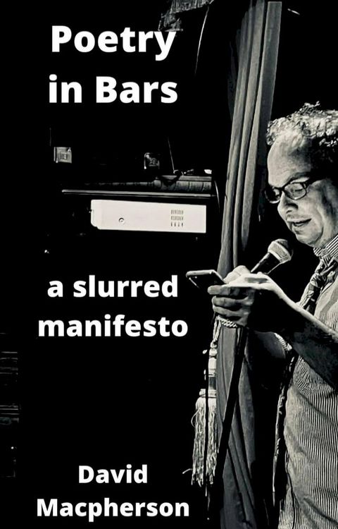 Poetry in Bars: A Slurred Manifesto(Kobo/電子書)