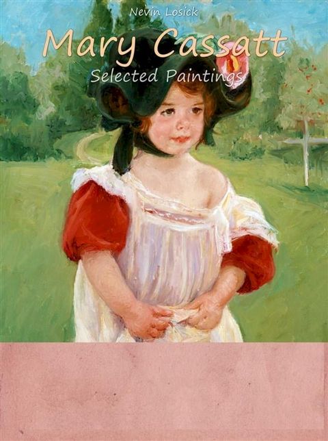 Mary Cassatt: Selected Paintings (Colour Plates)(Kobo/電子書)
