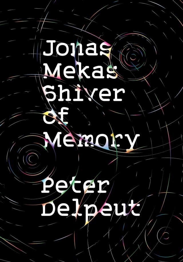  Jonas Mekas, Shiver of Memory(Kobo/電子書)