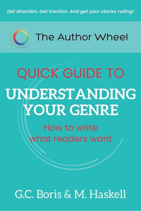 The Author Wheel Quick Guide to Understanding Your Genre(Kobo/電子書)