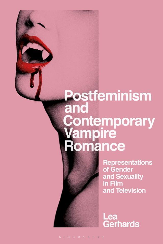  Postfeminism and Contemporary Vampire Romance(Kobo/電子書)