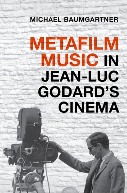 Metafilm Music in Jean-Luc Godard's Cinema(Kobo/電子書)