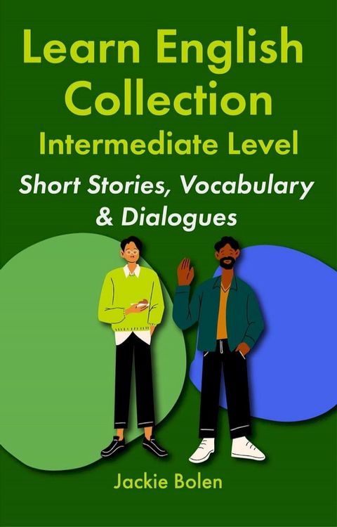 Learn English Collection—Intermediate Level: Short Stories, Vocabulary & Dialogues(Kobo/電子書)