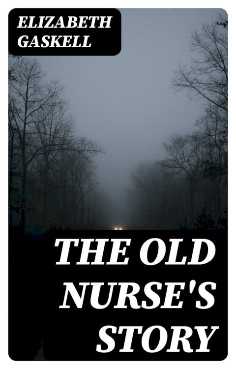 The Old Nurse's Story(Kobo/電子書)