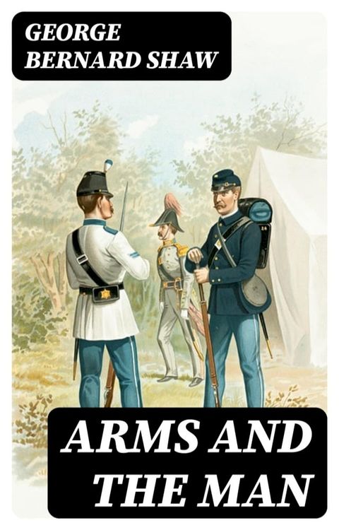 Arms and the Man(Kobo/電子書)