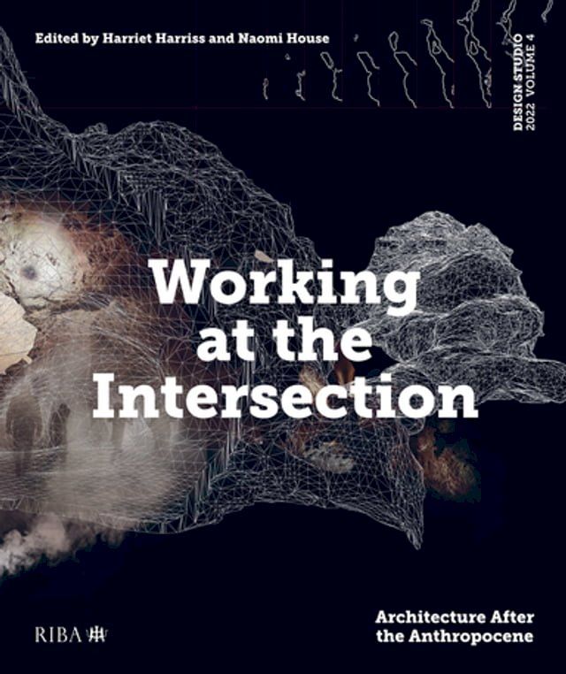  Design Studio Vol. 4: Working at the Intersection(Kobo/電子書)