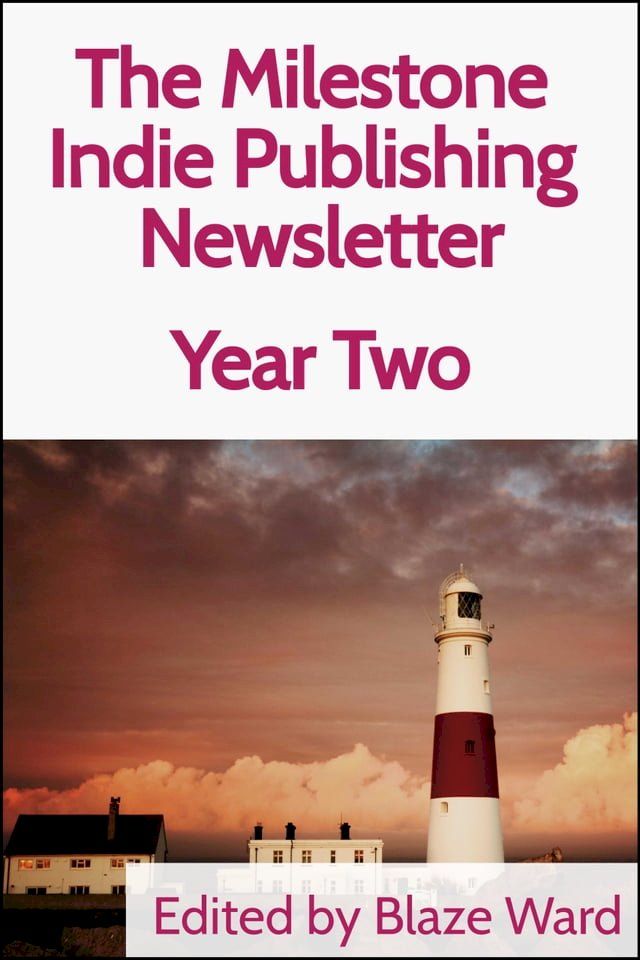  The Milestone Indie Publishing Newsletter, Year Two(Kobo/電子書)