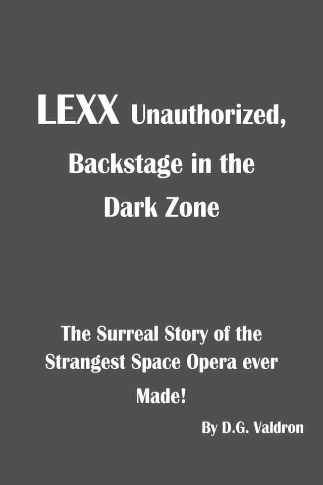  LEXX Unauthorized, Backstage at the Dark Zone(Kobo/電子書)