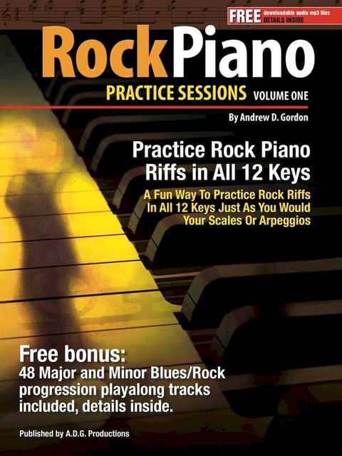 Rock Piano Practice Session Volume 1 In All 12 Keys(Kobo/電子書)