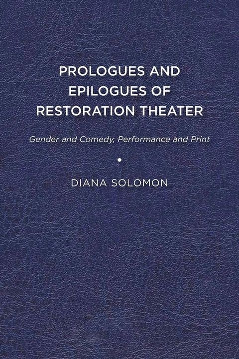 Prologues and Epilogues of Restoration Theater(Kobo/電子書)