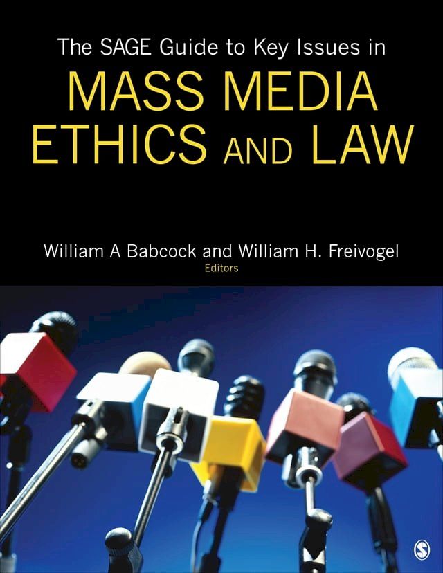  The SAGE Guide to Key Issues in Mass Media Ethics and Law(Kobo/電子書)