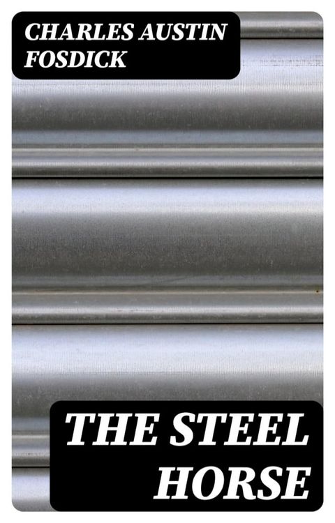 The Steel Horse(Kobo/電子書)