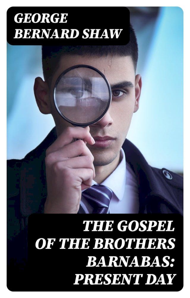  The Gospel of the Brothers Barnabas: Present Day(Kobo/電子書)