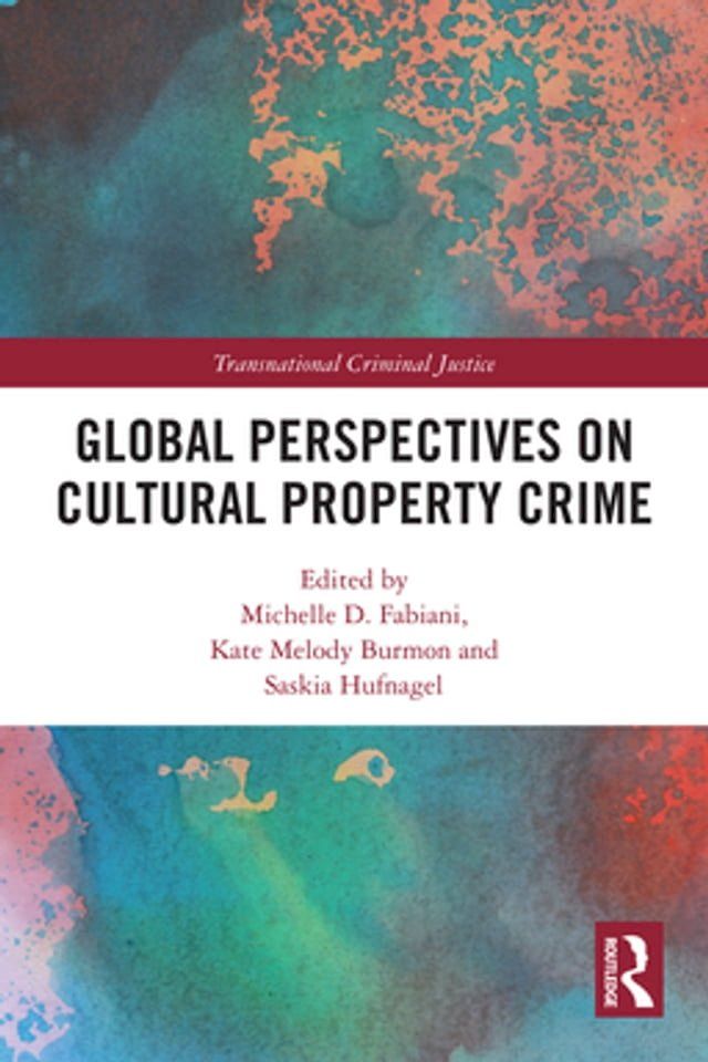  Global Perspectives on Cultural Property Crime(Kobo/電子書)