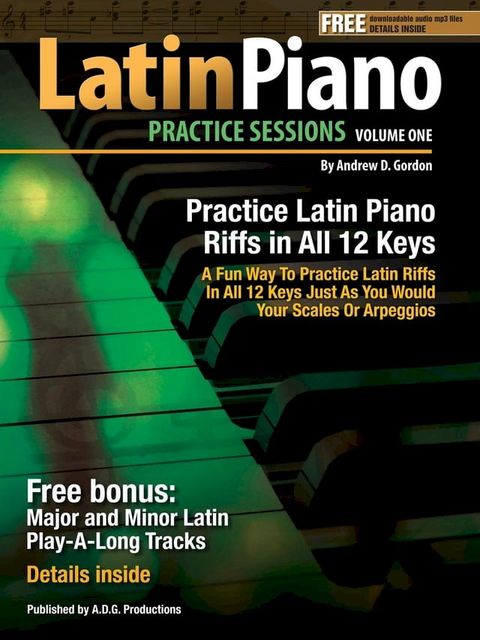 Latin Piano Practice Sessions Volume 1 In All 12 Keys(Kobo/電子書)