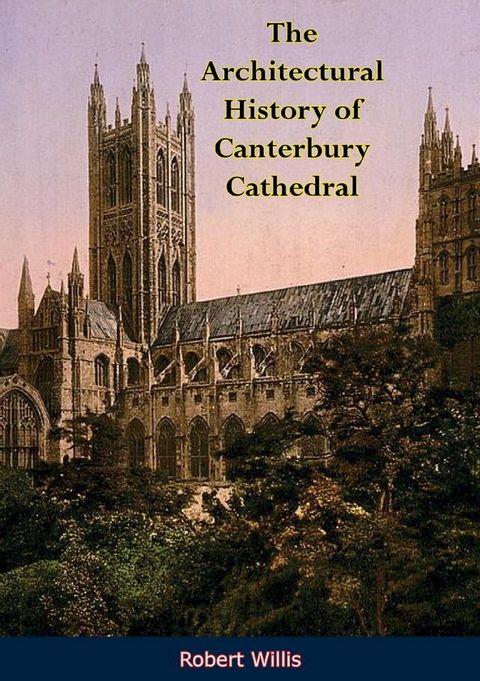 The Architectural History of Canterbury Cathedral(Kobo/電子書)