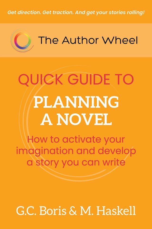  The Author Wheel Quick Guide to Planning a Novel(Kobo/電子書)