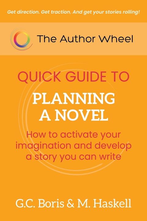 The Author Wheel Quick Guide to Planning a Novel(Kobo/電子書)