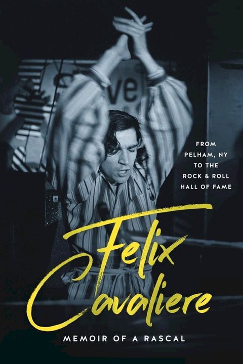 Felix Cavaliere Memoir of a Rascal(Kobo/電子書)